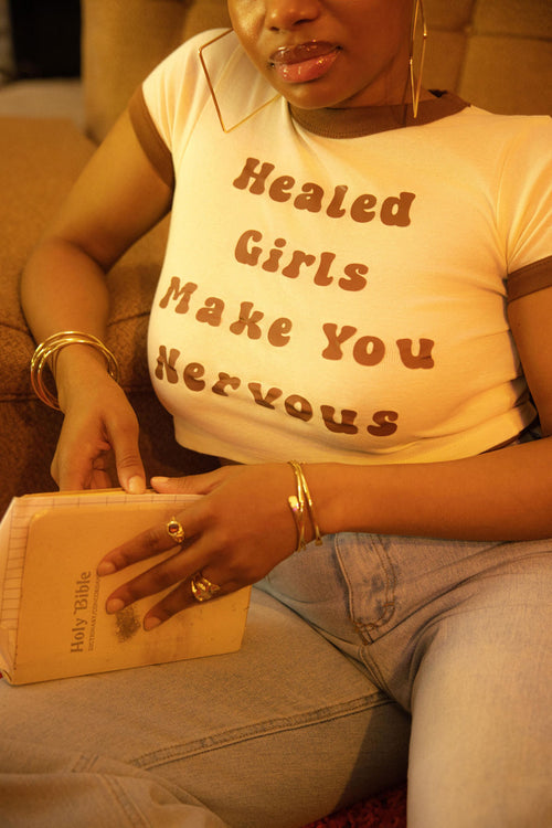 Healed Girls Make You Nervous Tee